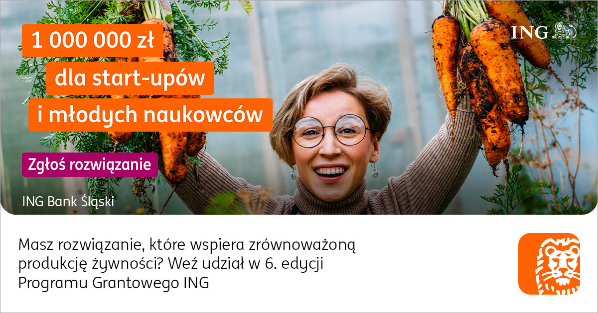 Program Grantowy ING dla startupów i naukowców foodtech i agritech
